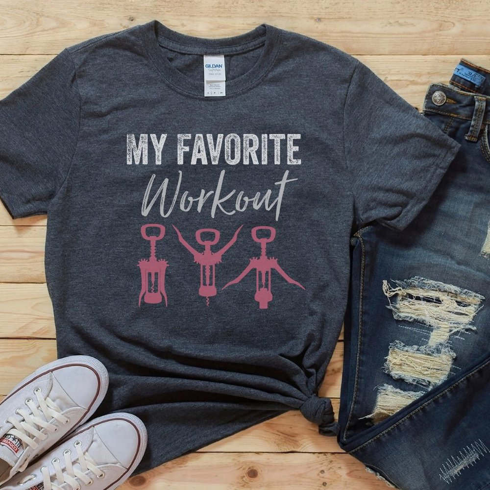 FUNNY WINE SHIRT, WORKOUT TEE, WINE TASTING GIFT